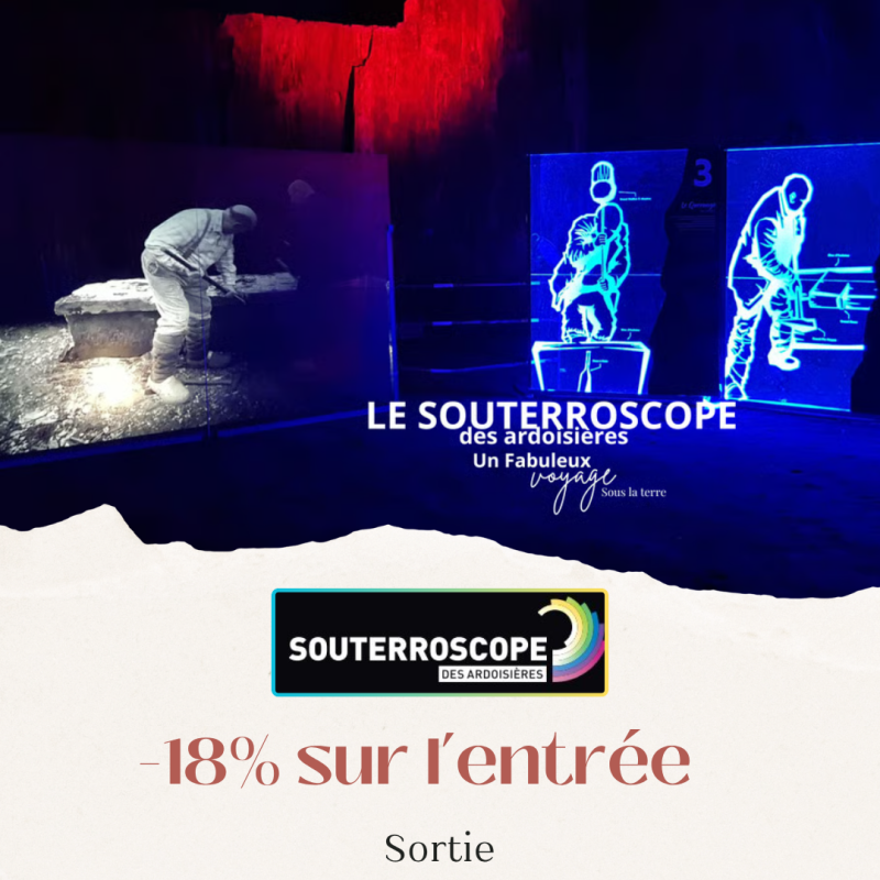 Réduction de plus de 18% chez Le Souterroscope des Ardoisières à Caumont-sur-Aure